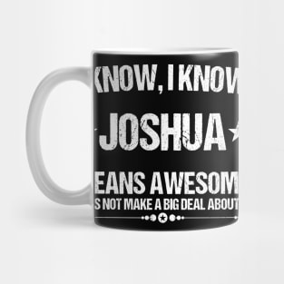 Best Joshua Ever, Awesome Joshua Name Personalized Birthday Gift Mug